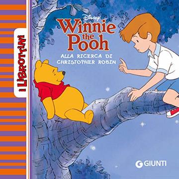 Winnie the Pooh alla ricerca di Christopher Robin. I Librottini